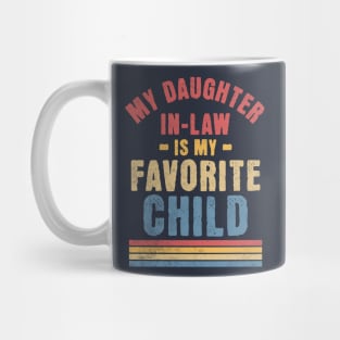 My Daughter In Law Is My Favorite Child - Funny Family Retro Mug